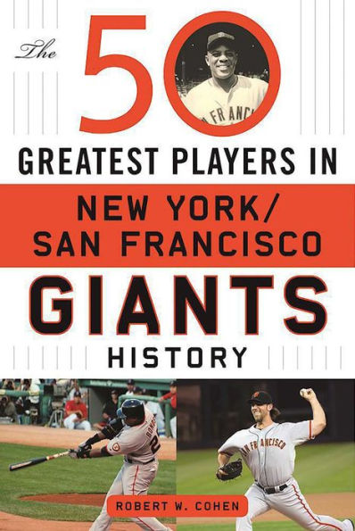 The 50 Greatest Players San Francisco/New York Giants History