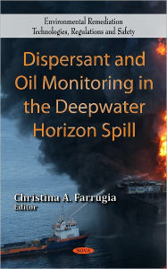 Title: Dispersant and Oil Monitoring in the Deepwater Horizon Spill, Author: Christina A. Farrugia