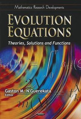 Evolution Equations: Theories, Solutions and Functions