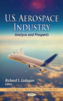 U.S. Aerospace Industry: Analysis and Prospects