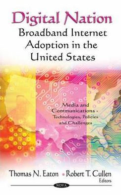 Digital Nation: Broadband Internet Adoption in the United States