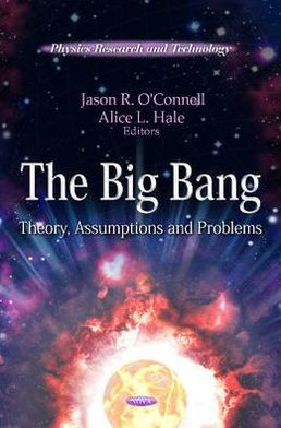 The Big Bang: Theory, Assumptions and Problems