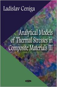 Title: Analytical Models of Thermal Stresses in Composite Materials, Author: Ladislav Ceniga