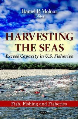 Harvesting the Seas: Excess Capacity in U. S. Fisheries
