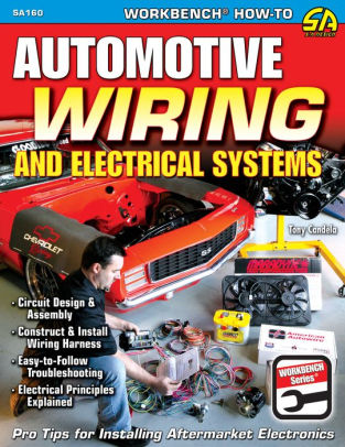 Automotive Wiring and Electrical Systems by Tony Candela | NOOK Book
