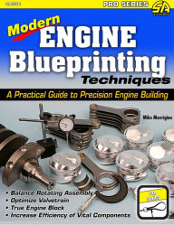 Title: Modern Engine Blueprinting Techniques: A Practical Guide to Precision Engine Building, Author: Mike Mavrigian