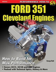 Title: Ford 351 Cleveland Eng: HTB for Max Perf: How to Build for Max Performance, Author: George Reid