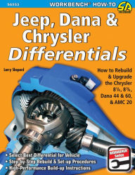 Title: Jeep, Dana & Chrysler Differentials: How to Rebuild the 8-1/4, 8-3/4, Dana 44 & 60 & AMC 20, Author: Larry Shepard