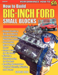Title: How to Build Big-Inch Ford Small Blocks, Author: George Reid