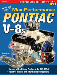 Title: How to Build Max-Performance Pontiac V-8s, Author: Rocky Rotella