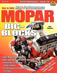Title: How to Build Max-Performance Mopar Big-Blocks, Author: Andy Finkbeiner