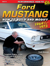 Title: Ford Mustang 1964 1/2 - 1973: How to Build & Modify, Author: Frank Bohanan