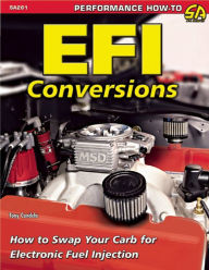 Title: EFI Conversions: How to Swap Your Carb for Electronic Fuel Injection, Author: Tony Candela