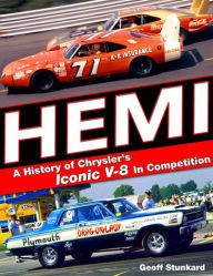 Title: Hemi: A History of Chrysler's Iconic V-8 In Motorsport, Author: Geoff Stunkard
