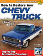 How to Restore Your Chevy Truck 73-87: 1973-1987