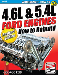 Title: 4.6L & 5.4L Ford Engines: How to Rebuild - Revised Edition, Author: George Reid