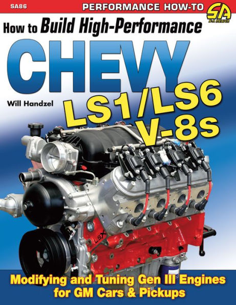 How to Build High-Performance Chevy LS1/LS6 V-8s