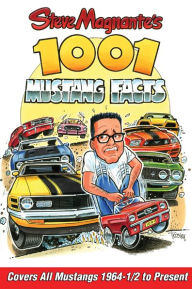 Title: Steve Magnante's 1001 Mustang Facts, Author: Steve Magnante