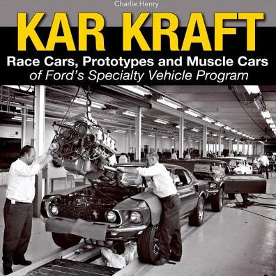 Kar-Kraft - OP: Race Cars, Prototypes and Muscle Cars of Ford's Special Vehicle Activity Program