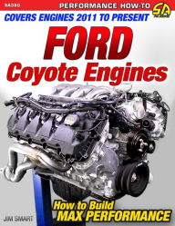 Title: Ford Coyote Engines: How to Build Max Performance, Author: Jim Smart