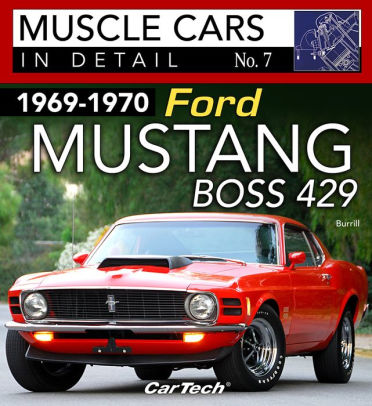 1969 1970 Ford Mustang Boss 429 Muscle Cars In Detail No 7 Paperback