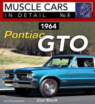 Title: 1964 Pontiac GTO: MC In Detail #8 -OP/HS: Muscle Cars In Detail No. 8, Author: David Bonaskiewich