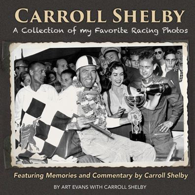 Carroll Shelby: A Collection of My Favorite Racing Photos