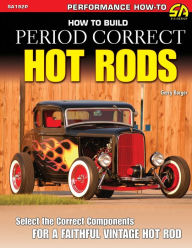 Title: How to Build Period Correct Hot Rods, Author: Gerry Burger