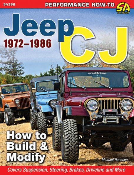 Jeep CJ 1972-1986: How to Build and Modify