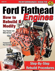 Title: Ford Flathead Engines: How to Rebuild & Modify, Author: Tony Thacker
