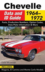 Title: Chevelle Data & ID Guide: 1964-1972, Author: Dale McIntosh