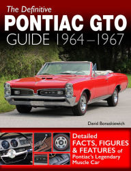 Title: Definitive Pontiac GTO Guide-OP: 1964-1967, Author: David Bonaskiewich