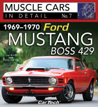 Title: 1969-1970 Ford Mustang Boss 429: Muscle Cars In Detail No. 7, Author: Dan Burrill