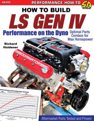 Title: How to Build LS Gen IV Performance on the Dyno: Optimal Parts Combos for Maximum Horsepower, Author: Richard Holdener