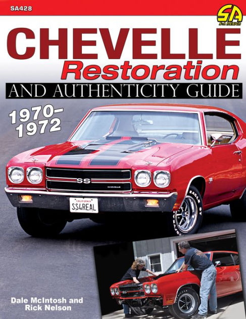 Chevelle Resto & Authenticity 1970-1972 by Rick Nelson, Paperback ...