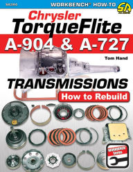 Title: Chrysler TorqueFlite A-904 and A-727 Transmissions: How to Rebuild, Author: Tom Hand