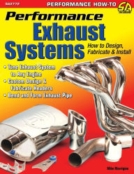 Title: Performance Exhaust Systems: How to Design, Fabricate, and Install, Author: Mike Mavrigian