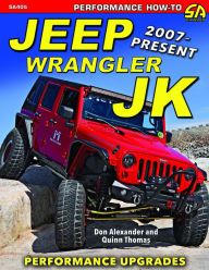 Title: Jeep Wrangler JK 2007 - Present: Performance Upgrades, Author: Don Alexander