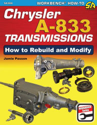 Title: Chrysler A-833 Transmissions: How to Rebuild and Modify, Author: Jamie Passon