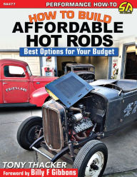 Best ebooks download free How to Build Affordable Hot Rods 9781613255285 by Tony Thacker (English literature)