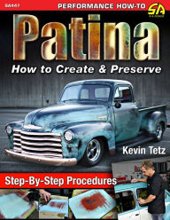 Title: Patina: How to Create & Preserve, Author: Kevin Tetz