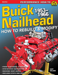 Free ebook download without membership Buick Nailhead: How to Rebuild & Modify 1953-66 (English literature) by Gary Weldon 9781613255582