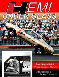 Free download audio books for free Hemi Under Glass: Bob Riggle and His Wheel-Standing Mopars in English by 
