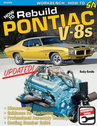 Title: How to Rebuild Pontiac V-8s Updated, Author: Rocky Rotella
