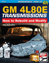 GM4L80E Transmissions: How to Rebuild & Modify