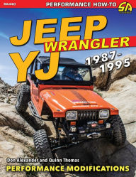 Title: Jeep Wrangler YJ 1987-1995: Performance Modifications, Author: Don Alexander