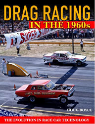 Ebook forouzan download Drag Racing in the 1960s: The Evolution In Race Car Technology 9781613255827 CHM ePub by Doug Boyce in English