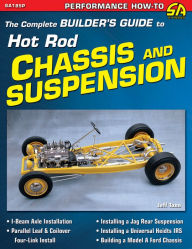 Title: The Complete Builder's Guide to Hot Rod Chassis & Suspension, Author: Jeff Tann