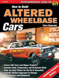 Title: How to Build Altered Wheelbase Cars, Author: Steve Magnante