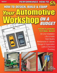 Title: How to Design, Build & Equip Your Automotive Workshop on a Budget, Author: Jeffrey Zurschmeide